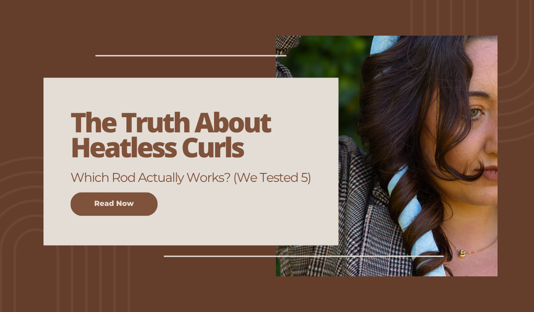 The Truth About Heatless Curls: Which Rod Actually Works? (We Tested 5)